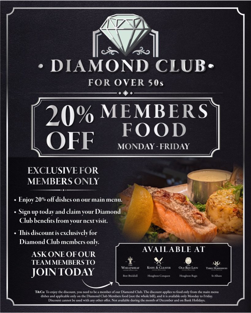 Diamond Club - over 50s, 20% off members food Monday to Friday. Join now!